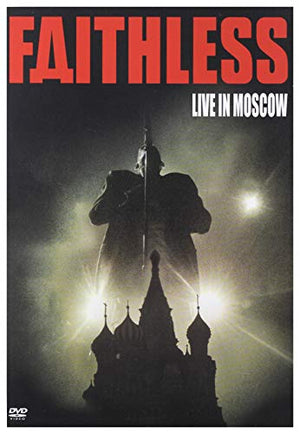 Faithless - Live In Moscow