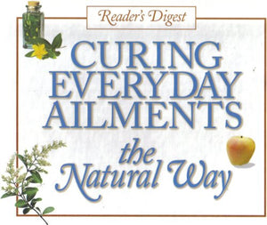 Curing Everyday Ailments the Natural Way 