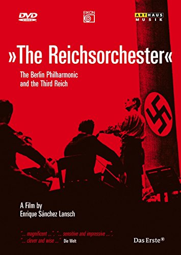 The Reichsorchester: The Berlin Philharmonic and The Third Reich [DVD] [2008]