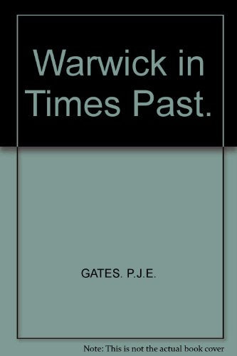 Warwick In Times Past