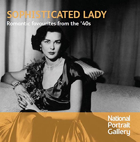 Sophisticated Lady: Romantic Favourites from the 40s