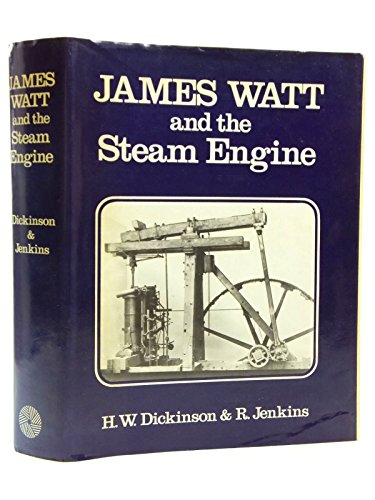 James Watt and the steam engine: The memorial volume prepared for the Committee of the Watt Centenary Commemoration at Birmingham 1919