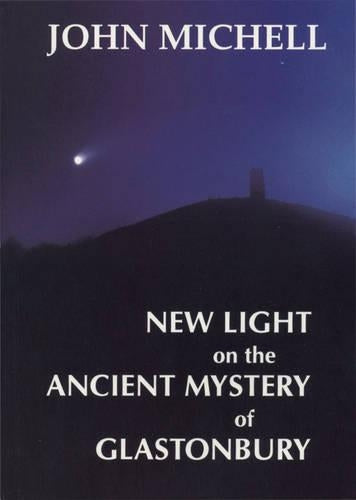 New Light on the Ancient Mystery of Glastonbury