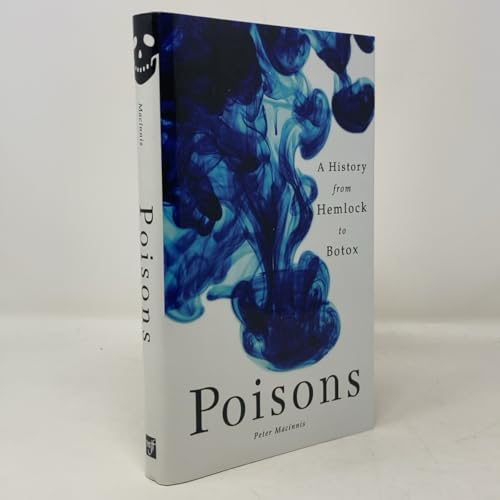 POISONS: A History From Hemlock To Botox