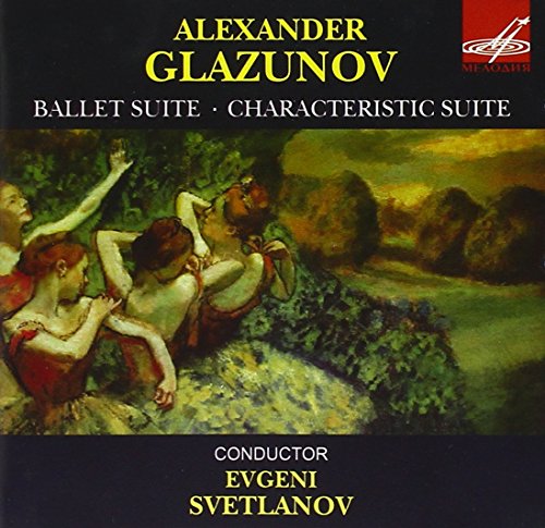 Ballet Suite, Characteristic Suite (Svetlanov, USSR So)
