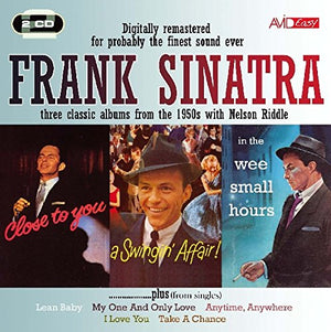 Frank Sinatra: Three Classic Albums and More (In The Wee Small Hours / Close To You / A Swingin Affair)