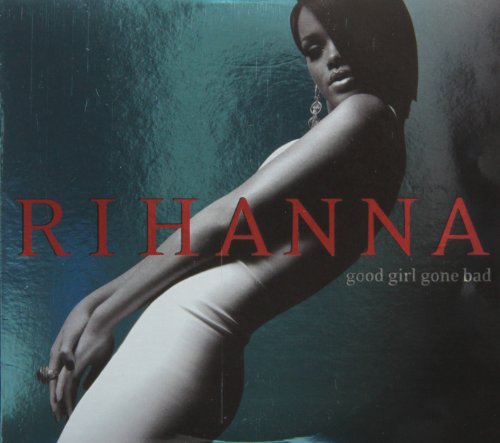 Rihanna - Good Girl Gone Bad