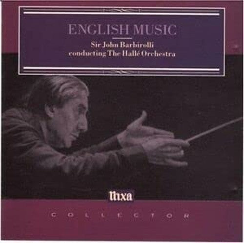 English Music, Sir John Barbirolli - Delius, Bitterworth, Elgar, Bax