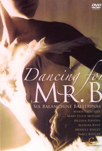 Dancing For Mr. B - Six Balanchine Ballerinas [DVD]