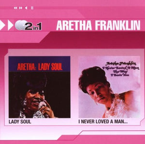 Lady Soul/I Never Loved A Man The Way I Love You