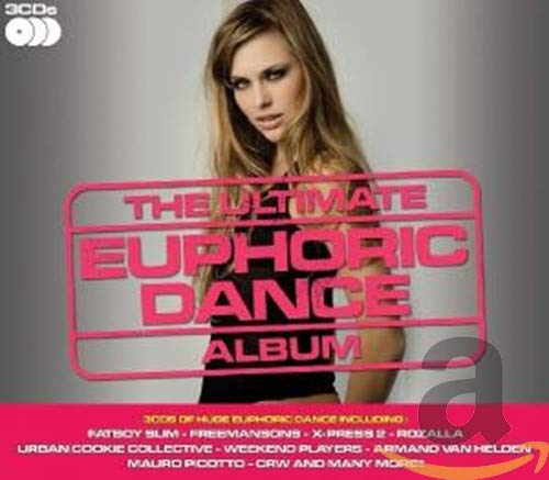 The Ultimate Euphoric Dance Album