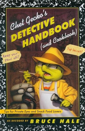 Chet Gecko's Detective Handbook (and Cookbook)