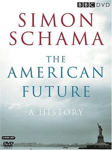 Simon Schama's The American Future: A History [DVD]
