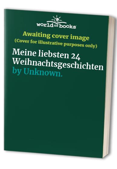 Meine liebsten 24 Weihnachtsgeschichten