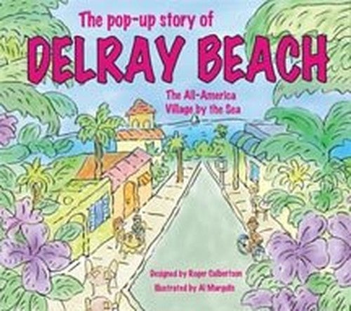 The Pop-up Story of Delray Beach, the All-America Village By the Sea By ...