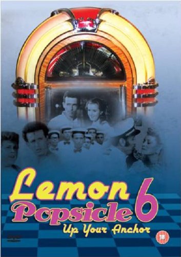 Lemon Popsicle 6 - Up Your Anchor [DVD]