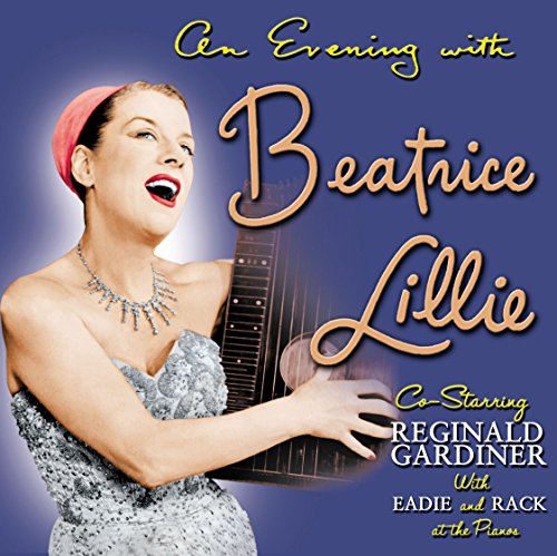 An Evening with Beatrice Lillie (Original Cast) and Bonus Tracks