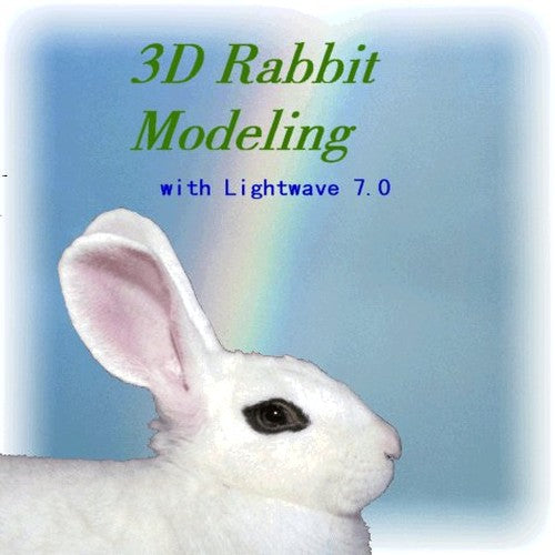 3D Rabbit Modeling With Lightwave 3D 7.0