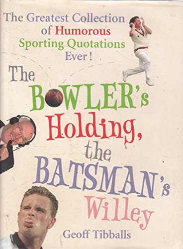 The Bowler's Holding The Batsman's Willey