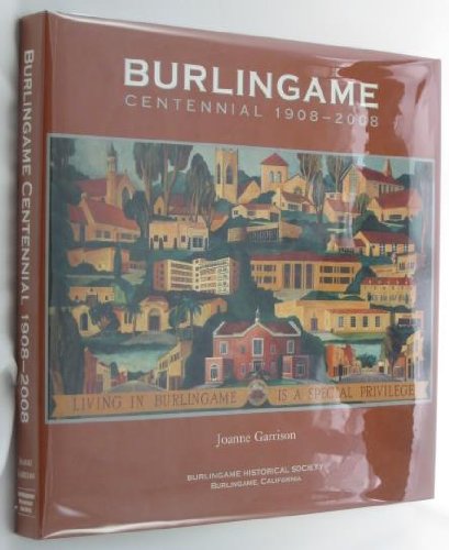 Burlingame: Centennial 1908-2008