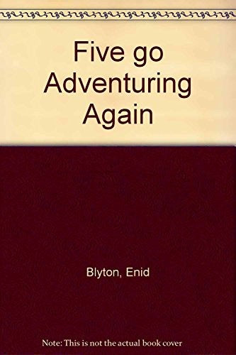 Five Go Adventuring Again