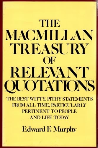 The Macmillan Treasury of Relevant Quotations