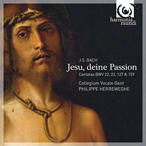 J S Bach: Cantatas Jesu, deine Passion BWV 22, 23, 127, 159