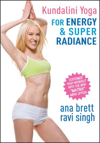 Kundalin Yoga for Energy & Super Radiance ALL LEVELS - Ana Brett & Ravi Singh [DVD]