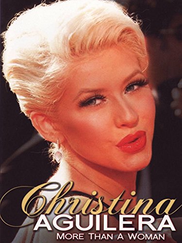 Christina Aguilera: More Than a Woman Unauthorized
