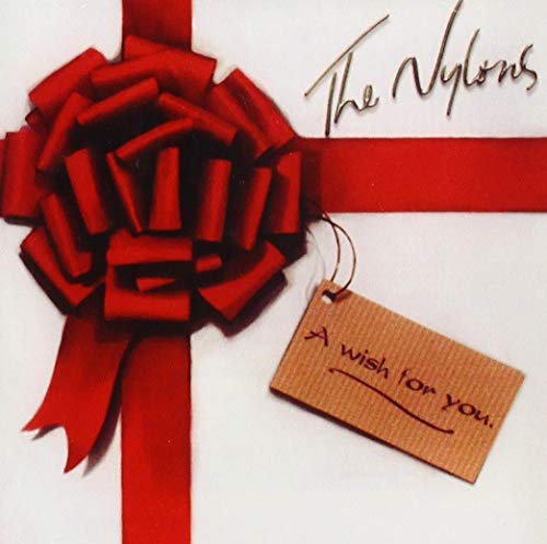 The Nylons: A Wish for You