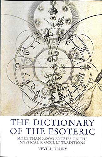 The Dictionary of the Esoteric: More Than 3,000 Entries on the Mystical & Occult Traditions