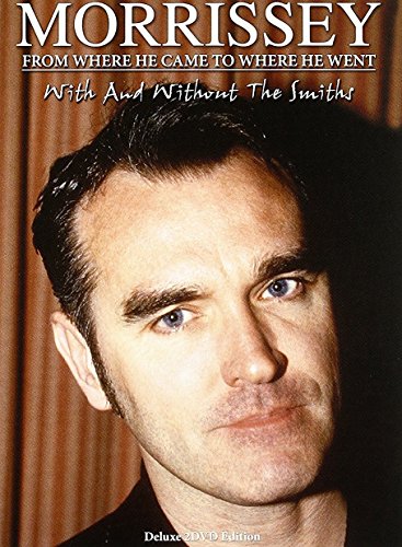 Morrissey: From Where He Came to Where He Went Unauthorized