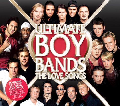 Ultimate Boy Bands - The Love Songs