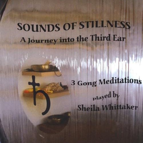 Sounds of Stillness-A Journey Into the Third Ear