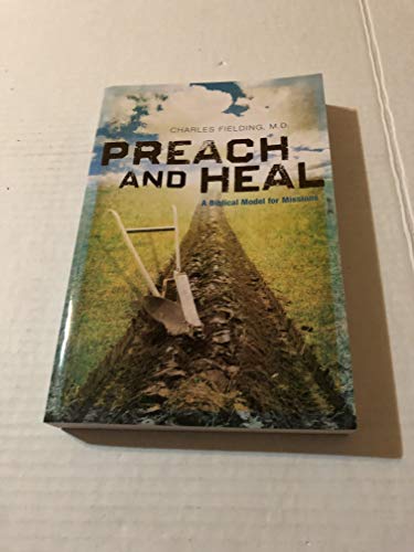 Preach and Heal, A Biblical Model for Missions