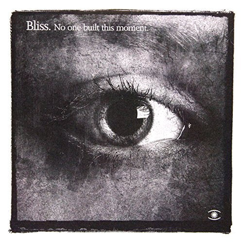Bliss - No One Built This Moment