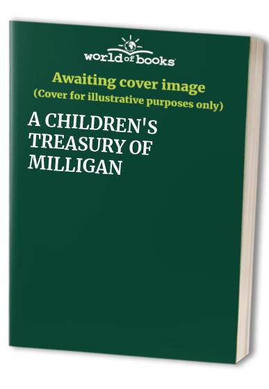 A CHILDREN'S TREASURY OF MILLIGAN