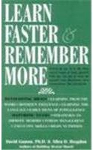 Learn Faster & Remember More: The Developing Brain, the Maturing Years and the Experienced Mind