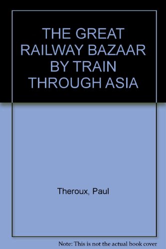 The Great Railway Bazaar