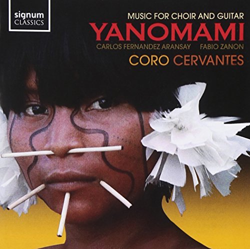 Fabio Zanon - Yanomami: Music for Choir and Guitar