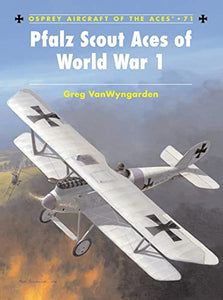 Pfalz Scout Aces of World War 1 