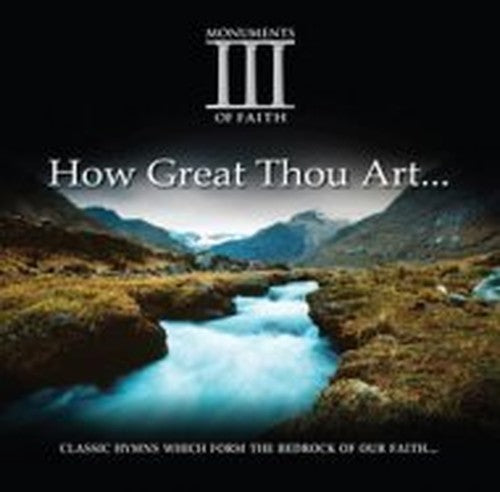 Monuments Of Faith - How Great Thou A