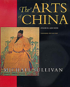 The Arts of China, Fourth edition. Expanded and Revised. 