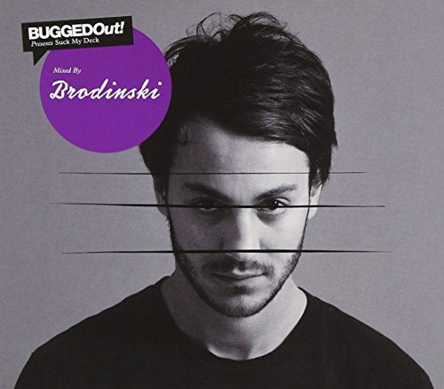Bugged Out Presents Suck My Deck Mixed By Brodinski