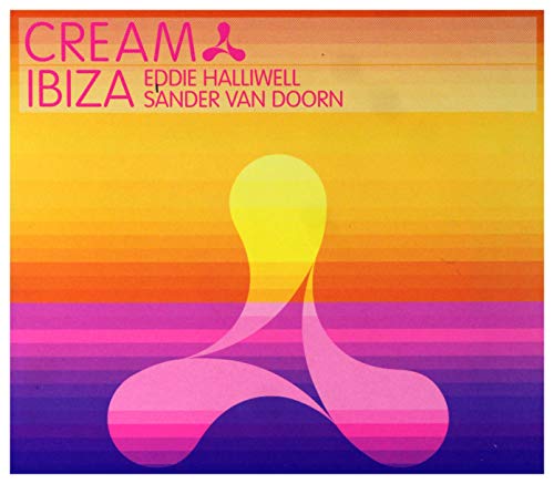 Cream Ibiza: Mixed by Eddie Halliwell & Sander van Doorn