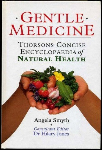GENTLE MEDICINE: THORSONS CONCISE ENCYCLOPEDIA OF NATURAL HEALTH.