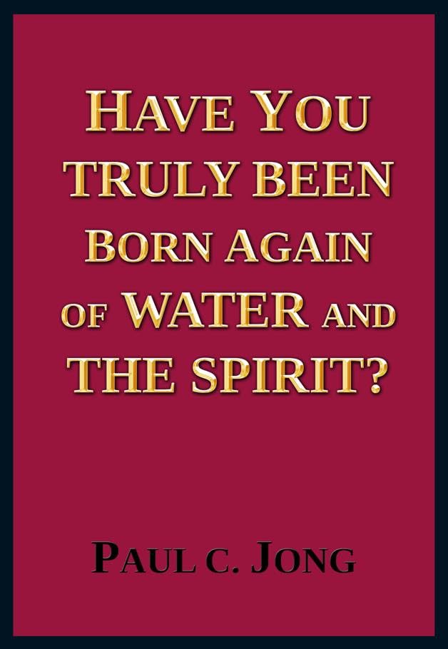 Have You Truly Been Born Again of Water and the Spirit?