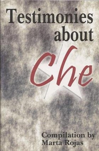 Testimonies about Che