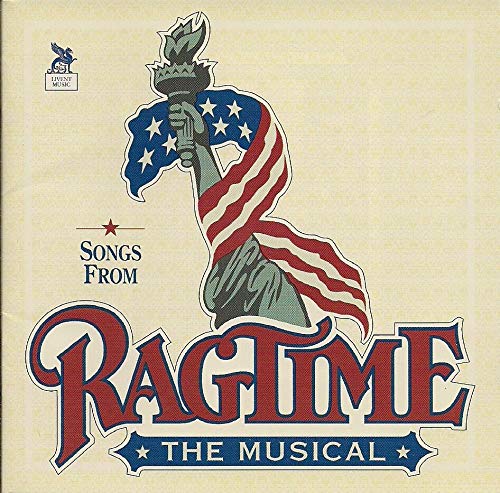 Ragtime: The Musical; Songs from Ragtime by Lynn Ahrens & Steven Flaherty