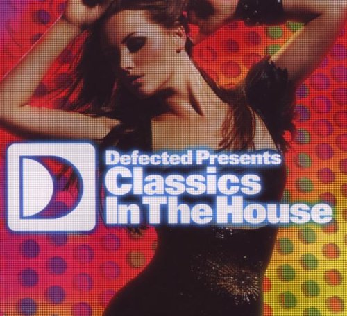 Defected Presents Classics In The House